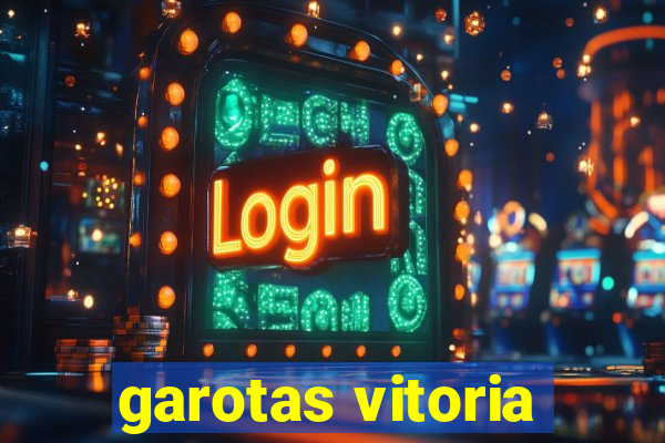 garotas vitoria